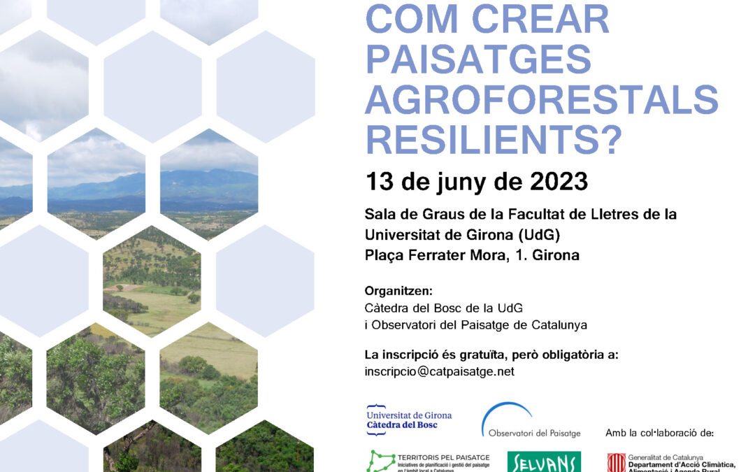 SEMINARI 13 DE JUNY (GIRONA): “Com crear paisatges agroforestals resilients?”